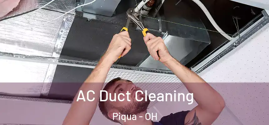  AC Duct Cleaning Piqua - OH