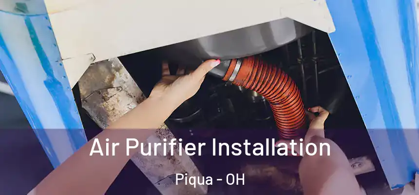  Air Purifier Installation Piqua - OH