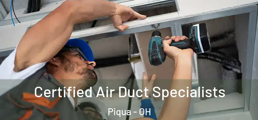  Certified Air Duct Specialists Piqua - OH