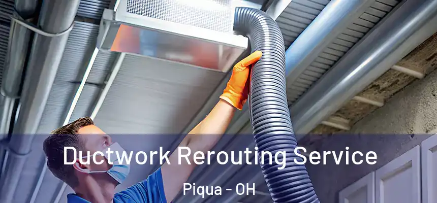  Ductwork Rerouting Service Piqua - OH
