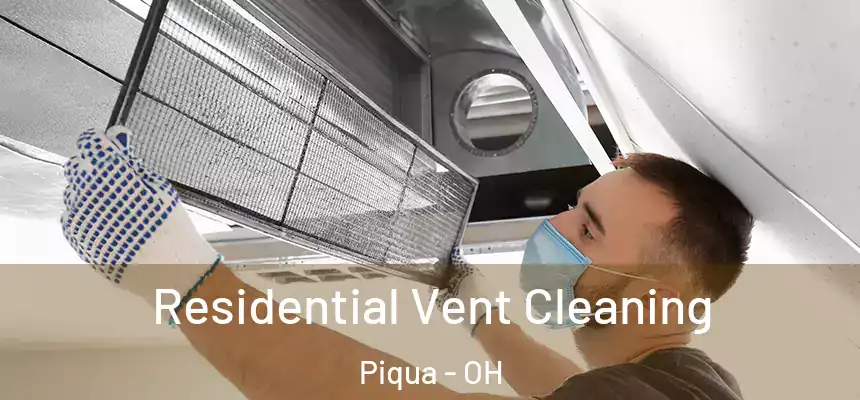 Residential Vent Cleaning Piqua - OH
