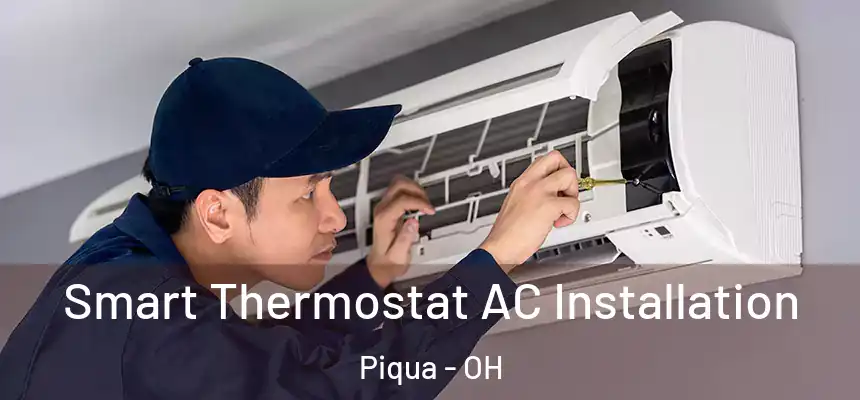 Smart Thermostat AC Installation Piqua - OH